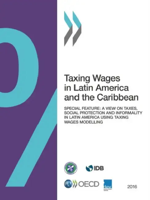 Buy Taxing Wages in Latin America and the Caribbean 2016 (English, Oecd) — BookShops.in
