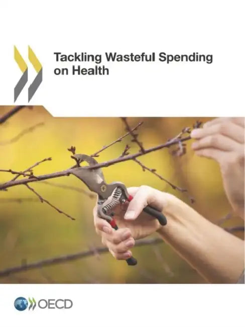 Buy Tackling Wasteful Spending on Health (English, Oecd) — BookShops.in