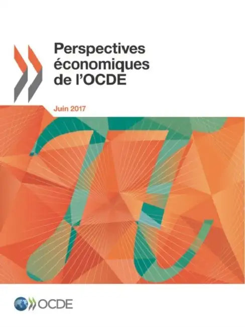 Buy Perspectives économiques de l'OCDE, Volume 2017 Numéro 1 (English, Oecd) — BookShops.in