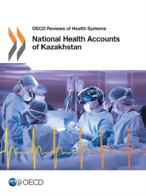 Buy National Health Accounts of Kazakhstan (English, Oecd) — BookShops.in