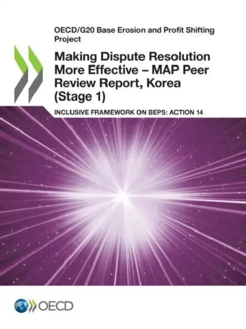 Buy Making Dispute Resolution More Effective - MAP Peer Review Report, Korea (Stage 1) (English, Oecd) — BookShops.in