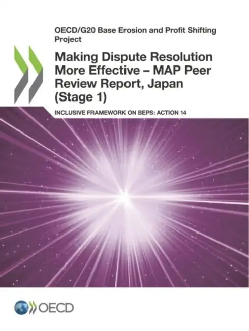 Buy Making Dispute Resolution More Effective - MAP Peer Review Report, Japan (Stage 1) (English, Oecd) — BookShops.in