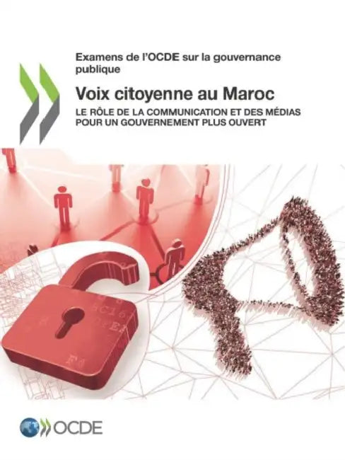 Examens de l'Ocde Sur La Gouvernance Publique Voix Citoyenne Au Maroc Le Rôle de la Communication Et (English, Oecd)