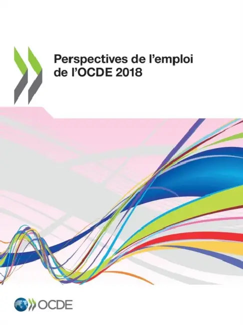 Buy Perspectives de l'Emploi de l'Ocde 2018 (English, Oecd) — BookShops.in