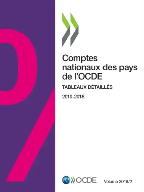 Comptes Nationaux Des Pays de l'Ocde, Volume 2019 Numéro 2 Tableaux Détaillés (English, Oecd)