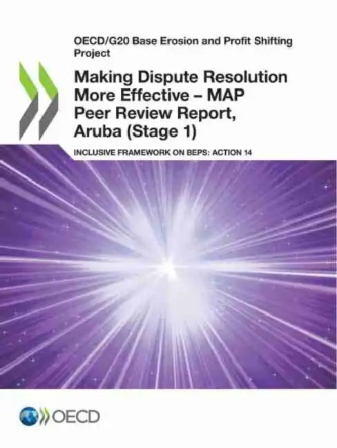 Buy Making Dispute Resolution More Effective - MAP Peer Review Report, Aruba (Stage 1) (English, Oecd) — BookShops.in