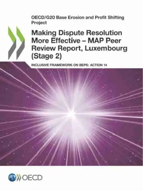 Buy Making Dispute Resolution More Effective - MAP Peer Review Report, Luxembourg (Stage 2) (English, Oecd) — BookShops.in