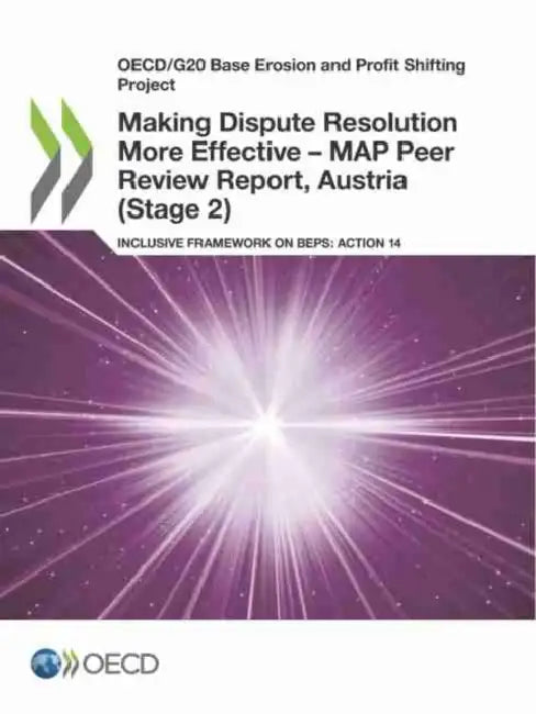 Buy Making Dispute Resolution More Effective - MAP Peer Review Report, Austria (Stage 2) (English, Oecd) — BookShops.in