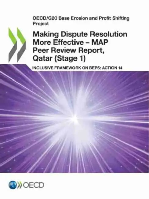 Buy Making Dispute Resolution More Effective - MAP Peer Review Report, Qatar (Stage 1) (English, Oecd) — BookShops.in