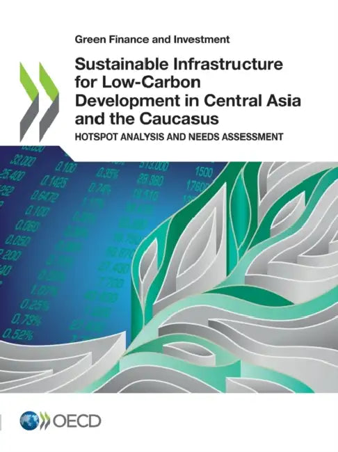 Buy Sustainable Infrastructure for Low-Carbon Development in Central Asia and the Caucasus (English, Oecd) — BookShops.in