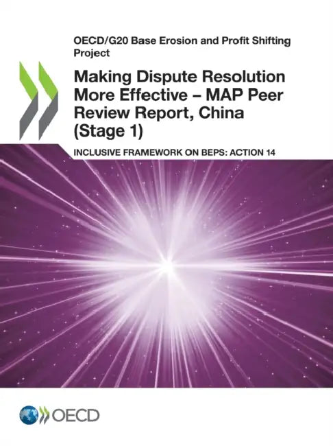 Buy Making Dispute Resolution More Effective - MAP Peer Review Report, China (Stage 1) (English, Oecd) — BookShops.in