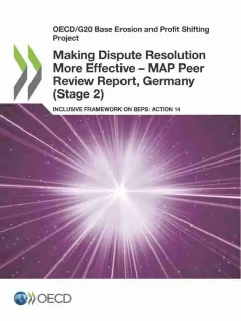 Buy Making Dispute Resolution More Effective - MAP Peer Review Report, Germany (Stage 2) (English, Oecd) — BookShops.in