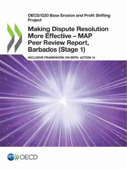 Buy Making Dispute Resolution More Effective - MAP Peer Review Report, Barbados (Stage 1) (English, Oecd) — BookShops.in