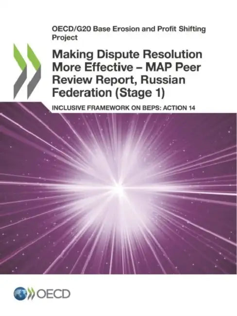 Buy Making Dispute Resolution More Effective - MAP Peer Review Report, Russian Federation (Stage 1) (English, Oecd) — BookShops.in