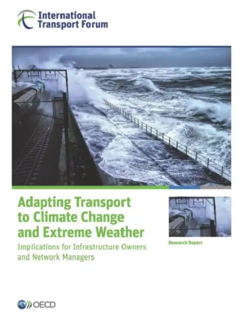 Buy Adapting Transport to Climate Change and Extreme Weather (English, Organization for Economic Cooperation an) — BookShops.in