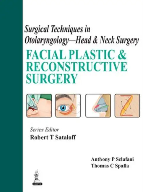 Buy Surgical Techniques In Otolaryngology - Head & Neck Surgery | by Robert T Sataloff | Jaypee Brothers Medical Publishers | by Robert T Sataloff | Jaypee Brothers Medical Publishers | by Robert T Sataloff | Jaypee Brothers Medical Publishers | by Robert T Sataloff | Jaypee Brothers Medical Publishers | by Robert T Sataloff | Jaypee Brothers Medical Publishers | by Robert T Sataloff | Jaypee Brothers Medical Publishers | by Robert T Sataloff | Jaypee Brothers Medical Publishers | by Robert T Satalo — BookShops.in