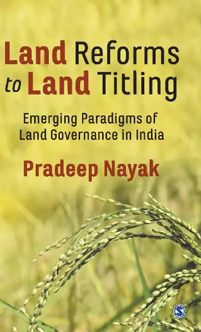 Land Reforms to Land Titling (English, Pradeep Nayak | Pradeep)