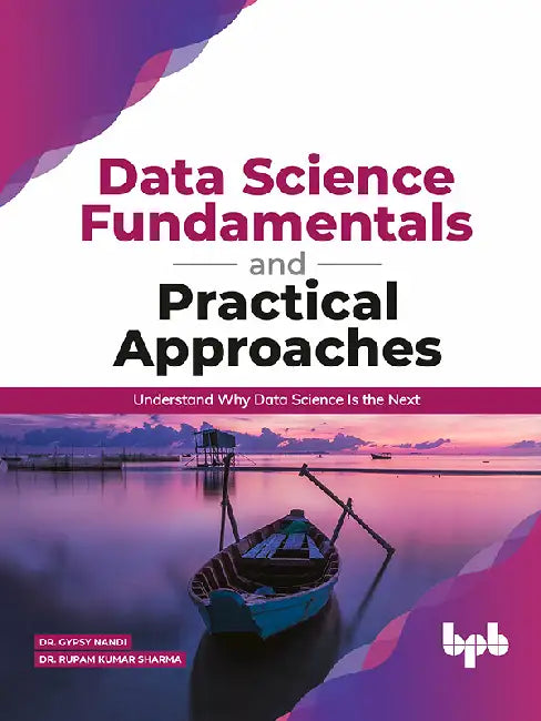 Buy Data Science Fundamentals & Practical Approaches (English, Dr Gypsy Anand | Dr Rupam Sharma) — BookShops.in
