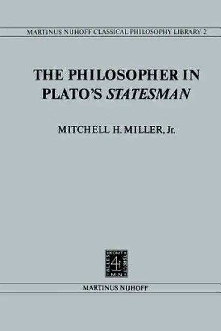 Buy The Philosopher in Plato's Statesman (English, Mitchell H. Miller) — BookShops.in