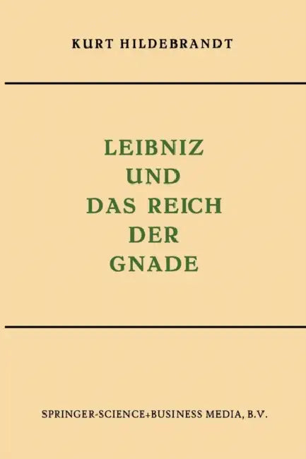 Leibniz Und Das Reich Der Gnade (English, Kurt Hildebrandt)