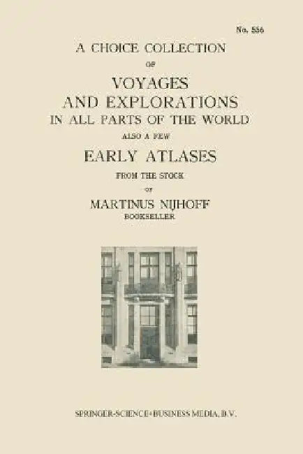 Buy A Choice Collection of Voyages and Explorations in All Parts of the World Also a Few Early Atlases (English, Kenneth A. Loparo) — BookShops.in