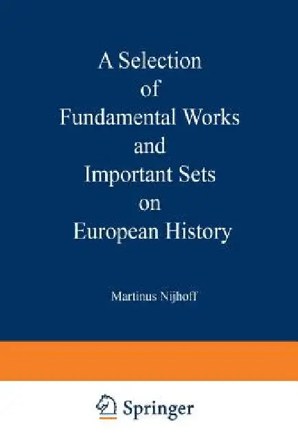 Buy A Selection of Fundamental Works and Important Sets on European History (English, Kenneth A. Loparo) — BookShops.in