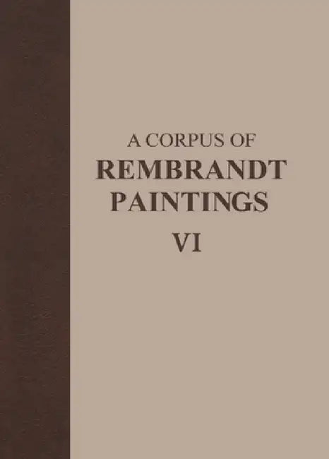 Buy A Corpus of Rembrandt Paintings VI (English, Ernst Van de Wetering) — BookShops.in