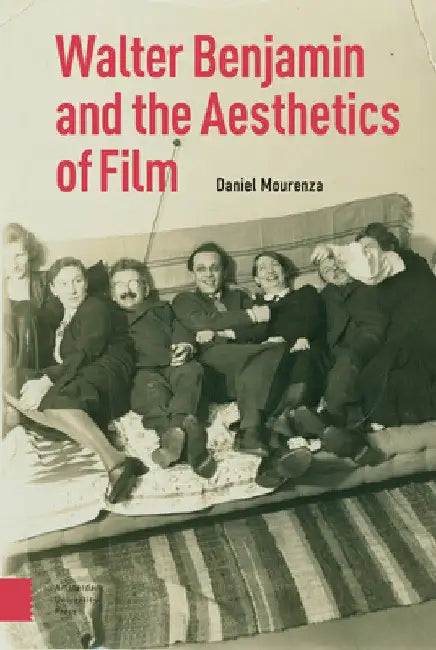 Buy Walter Benjamin and the Aesthetics of Film (English, Daniel Mourenza) — BookShops.in