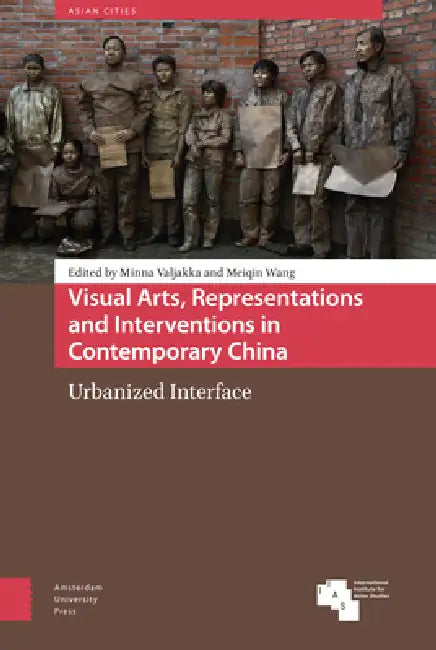 Buy Visual Arts, Representations And Interventions In Contemporary China (English, Minna Valjakka | Meiqin Wang) — BookShops.in