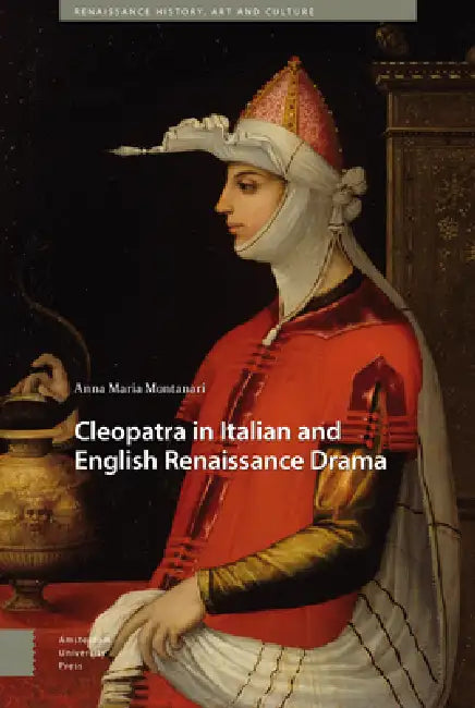 Buy Cleopatra in Italian and English Renaissance Drama (English, Anna Maria Montanari) — BookShops.in