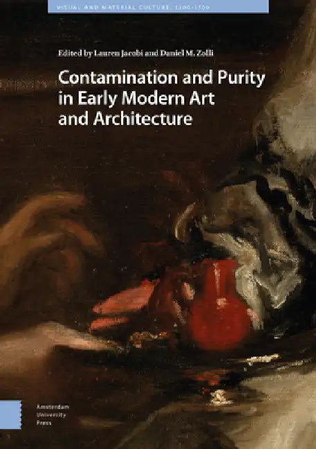 Buy Contamination and Purity in Early Modern Art and Architecture (English, Lauren Jacobi | Daniel Zolli) — BookShops.in
