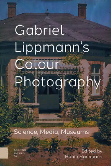 Buy Gabriel Lippmann's Colour Photography (English, Hanin Hannouch) — BookShops.in