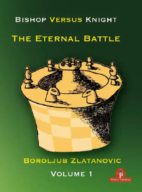 Buy Bishop Versus Knight - The Eternal Battle - Volume 1 (English, Zlatanovic) — BookShops.in