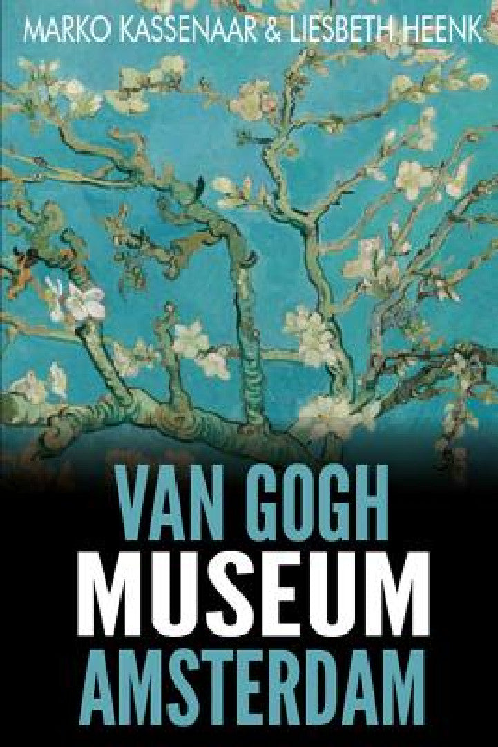 Buy Van Gogh Museum Amsterdam (English, Marko Kassenaar | Liesbeth Heenk) — BookShops.in