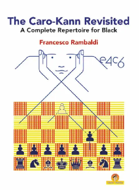 Buy The Caro-Kann Revisited - A Complete Repertoire for Black (English, Rambaldi Francesco) — BookShops.in