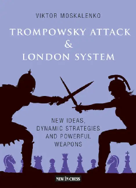 Buy The Trompowsky Attack & London System (English, Viktor Moskalenko) — BookShops.in