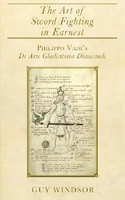 Buy The Art of Sword Fighting in Earnest (English, Guy Windsor | Philippo Vadi) — BookShops.in