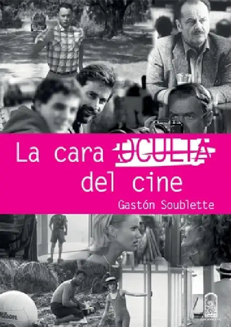 Buy La cara oculta del cine (English, Gastón Soublette Asmussen) — BookShops.in