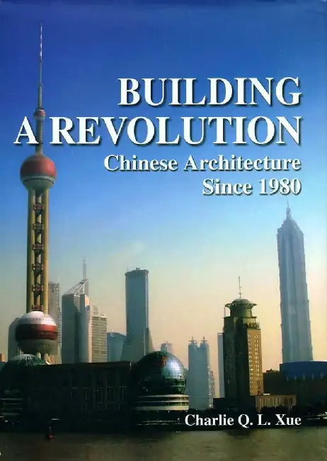 Building a Revolution: Chinese Architecture Since 1980 view 2