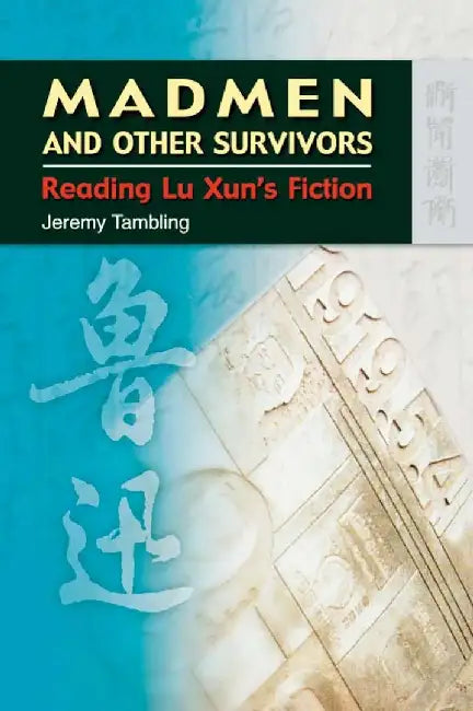 Madmen and Other Survivors - Reading Lu (English, Jeremy Tambling)