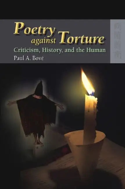 Buy Poetry Against Torture - Criticism, Hist (English, Paul A. Bové) — BookShops.in