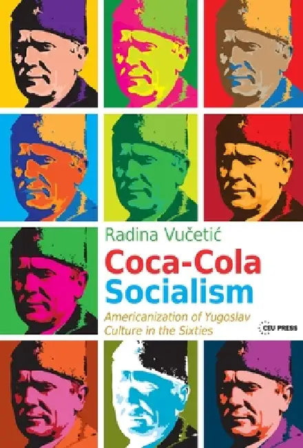 Buy Coca-Cola Socialism (English, Radina Vucetic | John K. Cox) — BookShops.in