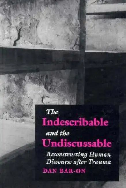 Buy The Indescribable and the Undiscussable (English, Dan Bar-On) — BookShops.in
