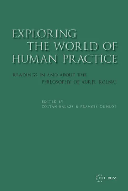 Buy Exploring the World of Human Practice (English, Zoltán Balázs | Francis Dunlop) — BookShops.in