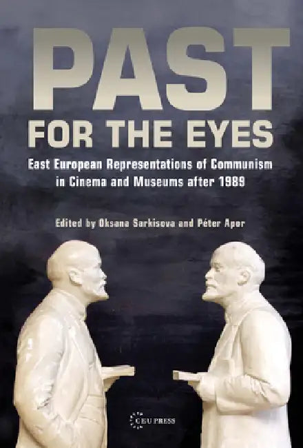 Buy Past for the Eyes (English, Oksana Sarkisova | Péter Apor) — BookShops.in