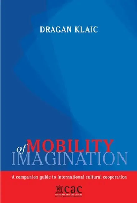 Mobility of Imagination (English, Dragan Klaic)