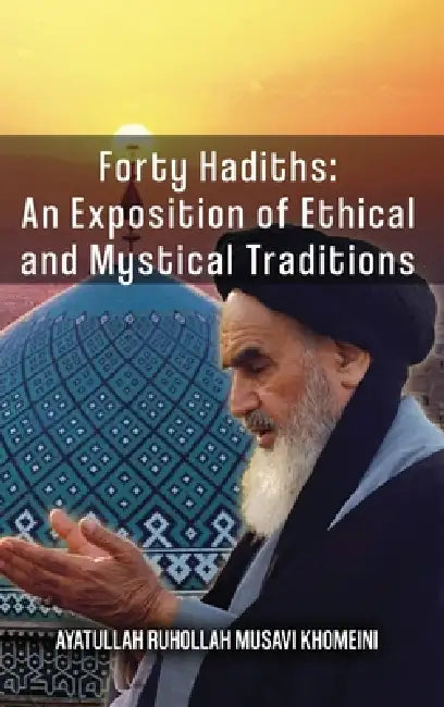 Buy Forty Hadiths (English, Ruhollah Khomeini) — BookShops.in