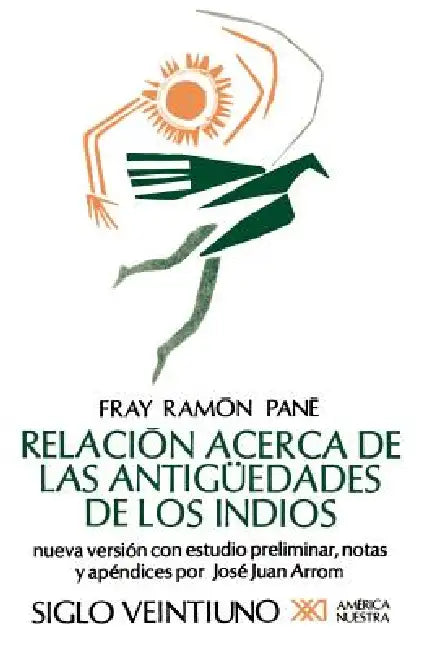 Buy Relacion Acerca de las Antiguedades de los Indios (English, Fray Ramon Pane | Fray R. Pani | Jose Juan Arrom) — BookShops.in