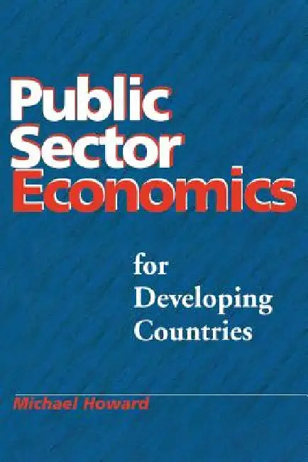 Public Sector Economics for Developing Countries (English, Michael McGregor Howard)