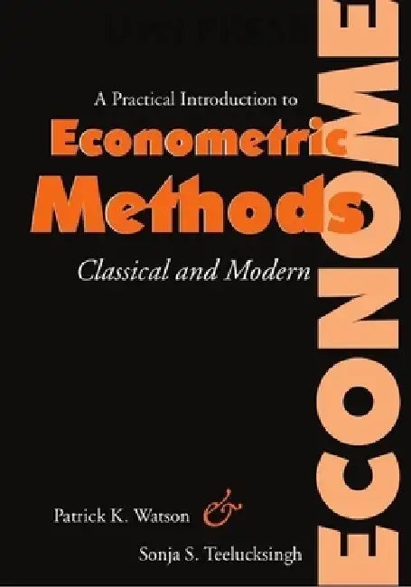 Buy A Practical Introduction to Econometric Methods (English, Patrick K. Watson | Sonja S. Teelucksingh) — BookShops.in